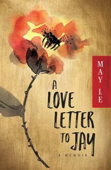 A Love Letter to Jay: A Memoir