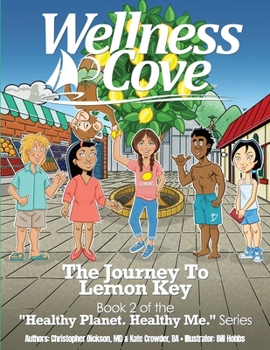 Wellness Cove - Journey To Lemon Key: Book 2 of the Healthy Planet. Healthy Me. Series