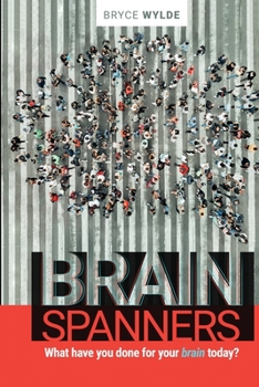 Paperback BrainSpanners: What have you done for your brain today? Book