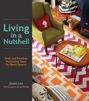 Hardcover Living in a Nutshell: Posh and Portable Decorating Ideas for Small Spaces Book