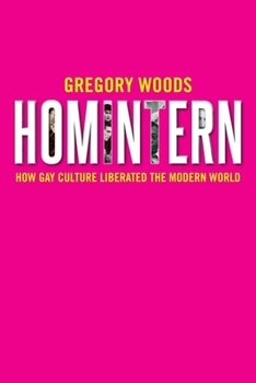 Hardcover Homintern: How Gay Culture Liberated the Modern World Book