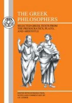Paperback The Greek Philosophers: Selected Greek Texts from the Presocratics, Plato and Aristotle Book