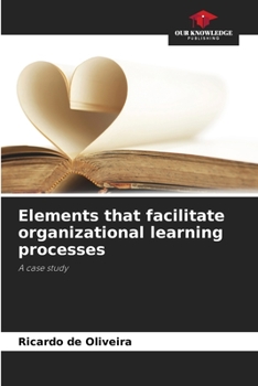 Paperback Elements that facilitate organizational learning processes Book