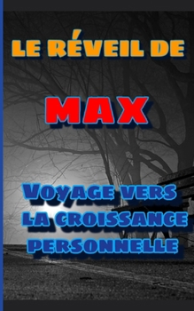 Paperback Réveil de MAX: voyage vers la croissance personnelle [French] Book