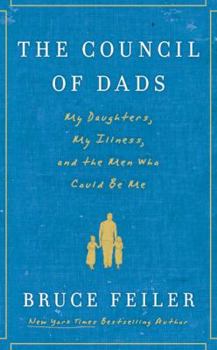 Hardcover The Council of Dads: My Daughters, My Illness, and the Men Who Could Be Me Book