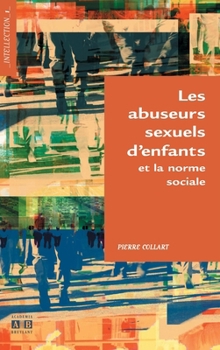 Paperback Abuseurs sexuels d'enfants et la norme sociale [French] Book