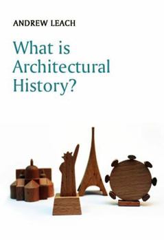 What is Architectural History? - Book  of the What is History?