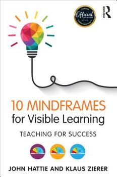 Paperback Ten Mindframes for Visible Learning: Teaching for Success Book