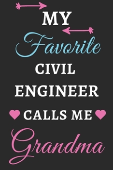 My Favorite Civil Engineer Calls Me Grandma: lined notebook,Civil Engineer gift