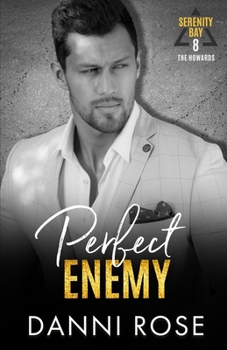Perfect Enemy - The Howards - Book #8 of the Serenity Bay