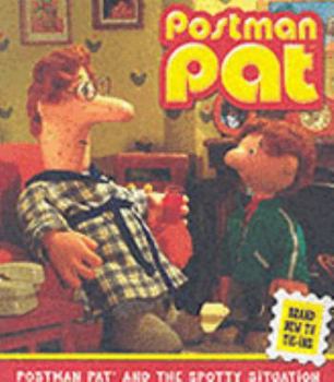 Postman Pat and the Spotty Situation - Book  of the Postman Pat