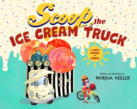 Paperback Scoop, the Ice Cream Truck: A Sweet Summer of Change Book