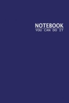 Notebook You Can Do It: Blank Lined Notebook/Journal for Students. Perfect Graduation Gift, Great alternative to a card. meaningful mother's day gift, ... gift,fathers day gift,quote journal notebook