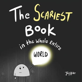 The Scariest Book in the Whole Entire World (Worst World Works™, 1)