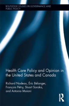 Hardcover Health Care Policy and Opinion in the United States and Canada Book