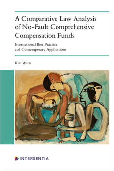 Paperback A Comparative Law Analysis of No-Fault Comprehensive Compensation Funds: International Best Practice and Contemporary Applications Book