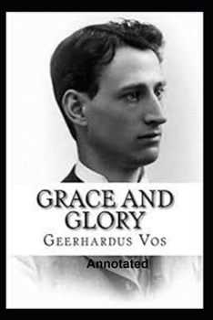 Grace and Glory Annotated