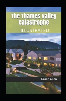 Paperback The Thames Valley Catastrophe Illustrated Book