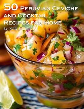 Paperback 50 Peruvian Ceviche and Cocktail Recipes for Home Book