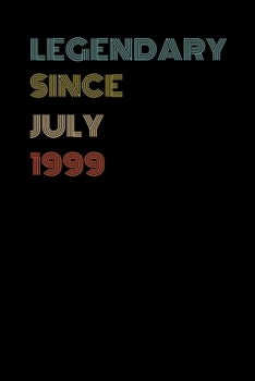 Legendary Since July 1999 - Birthday Gift For 20 Year Old Men and Women Born in July 1999: Blank Lined Retro Journal Notebook, Diary, Vintage Planner
