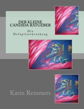 Paperback Der kleine Candida Ratgeber: Die Hefepilzerkrankung [German] Book