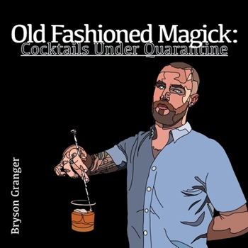 Paperback Old Fashioned Magick: Cocktails Under Quarantine Book