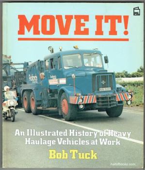 Paperback Move It!: An Illustrated History of Heavy Haulage Vehicles at Work. Book