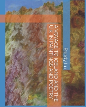 A VOYAGE TO ICELAND AND THE U.K. IN PAINTINGS AND POETRY