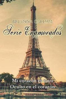 Serie Enamorados: Mi corazón es tuyo. Oculto en el corazón. - Book  of the Enamorados