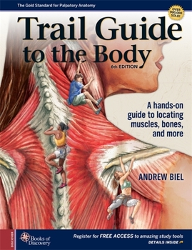 Spiral-bound Trail Guide to the Body: A Hands-On Guide to Locating Muscles, Bones and More Book