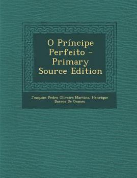 Paperback O Principe Perfeito - Primary Source Edition [Portuguese] Book