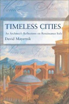 Hardcover Timeless Cities: An Architect's Reflections on Renaissance Italy Book