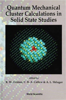 Hardcover Quantum Mechanical Cluster Calculations in Solid State Studies Book