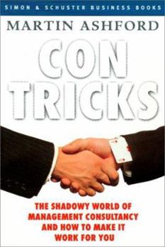 Paperback Con Tricks: Choosing the Right Consultancy Book