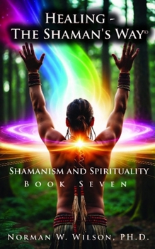 Paperback Healing-the Shaman's Way Book 7 Book