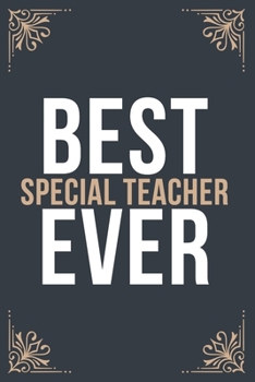 Best Special Teacher Ever: 6''x9'' Special Teacher Lined Writing Notebook Journal, 120 Pages, Best Novelty Birthday Santa Christmas Gift For Friends, Parents, Boss, Coworkers.