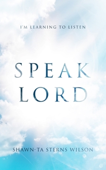 Paperback Speak Lord: I'm Learning to Listen Book