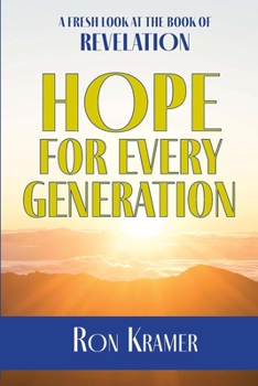 Paperback Hope for Every Generation: A Fresh look at the Book of Revelation Book