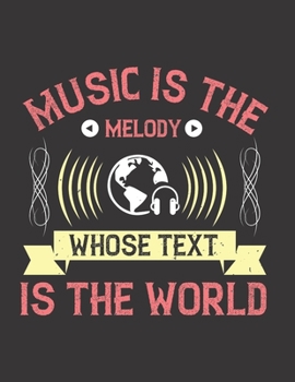 Music is the Melody Whose Text is the World: Blank Sheet Music Manuscript Paper/ Notebook for Musicians / Composition Book / Staff Paper - Lovely ... Lovers, Musicians, Students & Songwriting )
