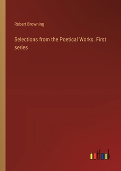 Paperback Selections from the Poetical Works. First series Book