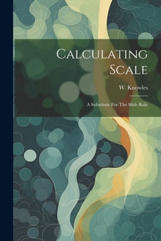 Paperback Calculating Scale: A Substitute For The Slide Rule Book