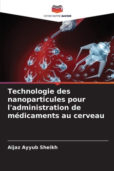 Paperback Technologie des nanoparticules pour l'administration de médicaments au cerveau [French] Book