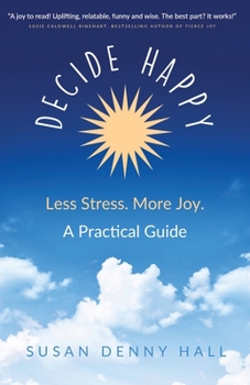 Paperback Decide Happy: Less Stress. More Joy. Book