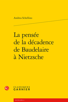 Paperback La Pensee de la Decadence de Baudelaire a Nietzsche [French] Book