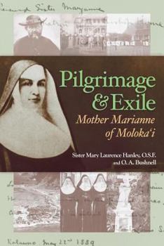 Paperback Pilgrimage and Exile: Mother Marianne of Molokai Book