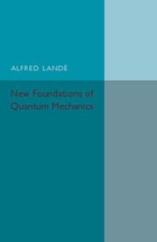 Paperback New Foundations of Quantum Mechanics Book