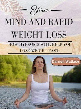 Hardcover Your Mind and Rapid Weight Loss Book