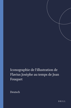 Hardcover Iconographie de l'Illustration de Flavius Josèphe Au Temps de Jean Fouquet [French] Book