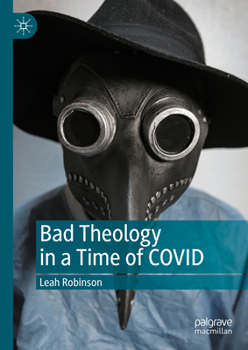 Hardcover Bad Theology in a Time of Covid Book