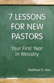 Paperback 7 Lessons for New Pastors: Your First Year in Ministry Book